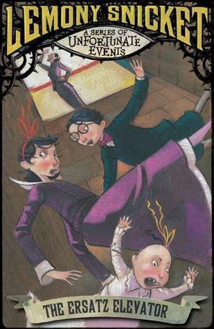 The Ersatz Elevator (A Series of Unfortunate Events, #6)