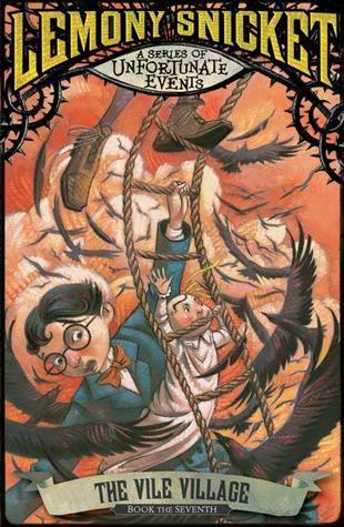 The Vile Village (A Series of Unfortunate Events, #7)