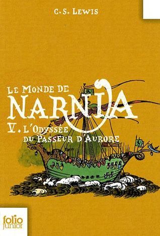 L'Odyssée du Passeur d'Aurore (Le Monde de Narnia, #5)