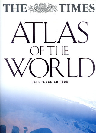 The Times Atlas Of The World: Reference Edition by The Times | Goodreads