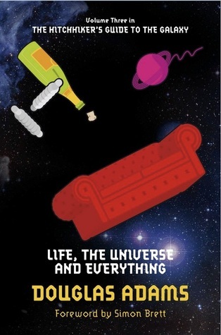 Life, the Universe and Everything (Hitchhiker's Guide to the Galaxy, #3)