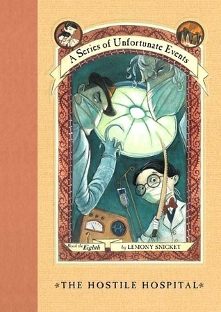 The Hostile Hospital (A Series of Unfortunate Events, #8)