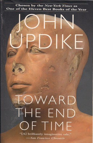 “Toward the End of Time”、終焉、アップダイク Toward the End of Time by John Updike | Goodreads