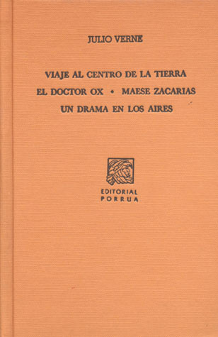 Viaje al Centro de la Tierra. El Doctor Ox. Maese Zacarías. Un Drama en los Aires. book cover