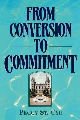 From conversion to commitment by Peggy St. Cyr | Goodreads