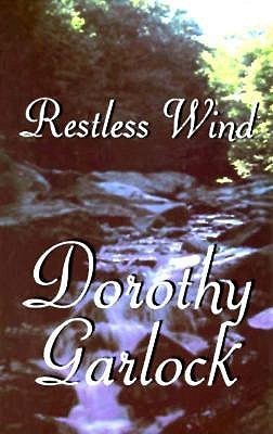 Restless Wind (Five Star Standard Print Romance) by Dorothy Garlock ...