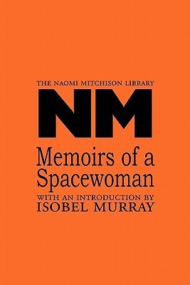 Memoirs of a Spacewoman (Naomi Mitchison Library)