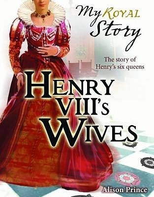 Henry VIII's Wives: The Story of Henry's six queens
