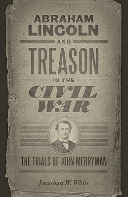 Abraham Lincoln and Treason in the Civil War book cover