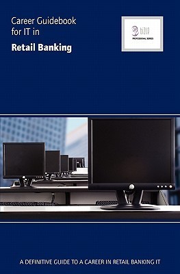 Career Guidebook for It in Retail Banking: A Definitive Guide to a ...