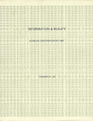 Information & Reality: Korean Contemporary Art by Yongwoo Lee | Goodreads