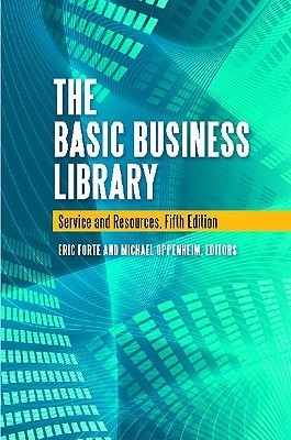 The Basic Business Library: Core Resources and Services by Eric Forte ...