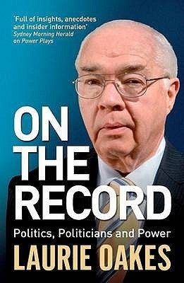 On the Record by Laurie Oakes | Goodreads