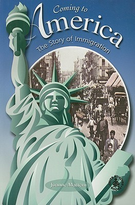 Coming to America: The Story of Immigration by Joanne Mattern | Goodreads