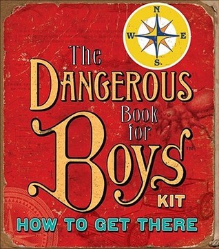 How to Get There (The Dangerous Book for Boys Kit #1) by Hal Iggulden ...