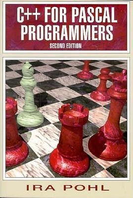 C++ for Pascal Programmers (2nd Edition) by Ira Pohl | Goodreads
