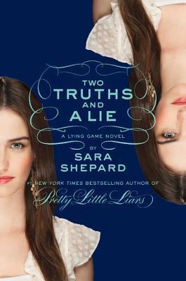 Two Truths and a Lie (The Lying Game, #3)