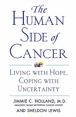 The Human Side of Cancer: Living with Hope, Coping with Uncertainty