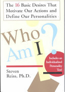 Who Am I? The 16 Basic Desires That Motivate Our Actions and Define Our Personalities