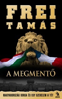 A megmentő: Magyarország sorsa és egy szerelem a tét