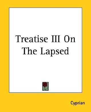 Treatise III On The Lapsed book cover