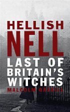 Hellish Nell: Last of Britain's Witches