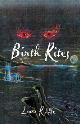 Laura E Riddle Birth Rites by Laura Riddle | Goodreads