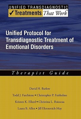 Unified Protocol for Transdiagnostic Treatment of Emotional Disorders: Therapist Guide