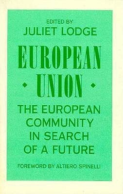 European Union: The European Community in Search of a Future by Juliet