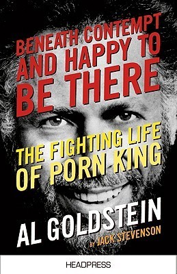 Beneath Contempt & Happy To Be There: The Fighting Life of Porn King Al