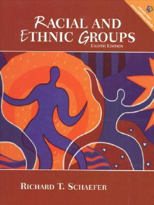 Racial and Ethnic Groups, 8th Edition by Richard T. Schaefer | Goodreads