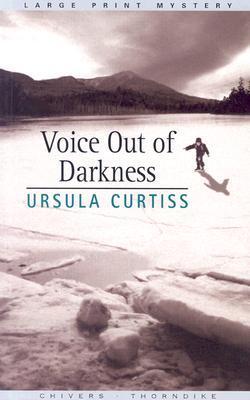 Voice Out Of Darkness by Ursula Curtiss | Goodreads