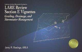 LARE Review, Section E Vignettes: Grading, Drainage, and Stormwater ...