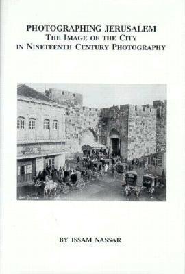 洋書 Photographing Jerusalem by Issam Nassar Photographing Jerusalem: The Image of the City in Nineteenth