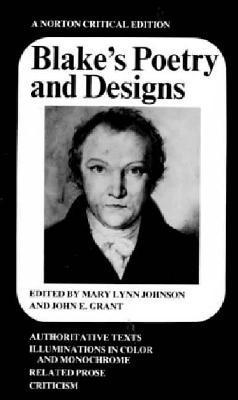 Poetry and Designs: Authoritative Texts, Illuminations in Color and Monochrome, Related Prose, Criticism