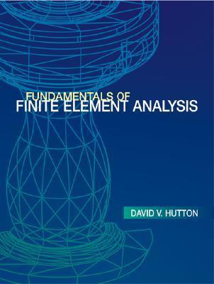 洋書 Fundamental Finite Element Analysis and Fundamentals of Finite Element Analysis by David V. Hutton