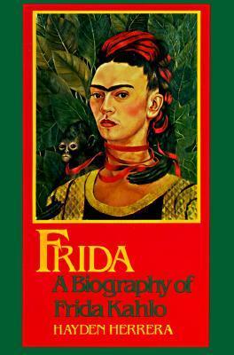 Frida: A Biography of Frida Kahlo