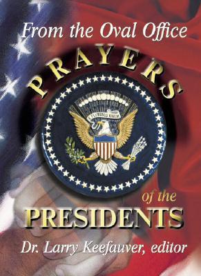 Prayers of the American Presidents by Larry Keefauver | Goodreads