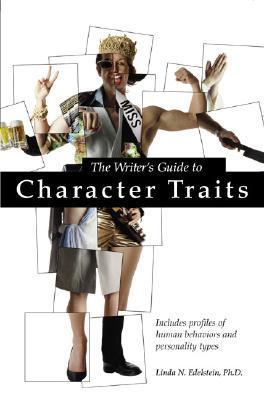 The Writer's Guide to Character Traits: Includes Profiles of Human Behaviors and Personality Types cover