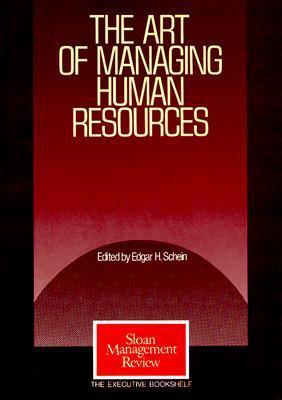 The Art of Managing Human Resources by Edgar H. Schein | Goodreads