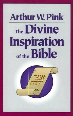 The Divine Inspiration of the Bible