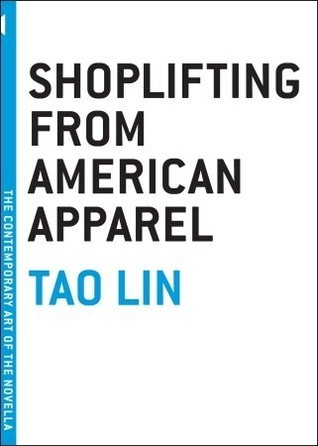 Shoplifting From American Apparel (The Contemporary Art of the Novella)