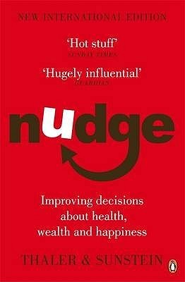 Nudge: Improving Decisions about Health, Wealth and Happiness
