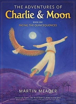 The Adventures of Charlie & Moon: Book One, Facing The Quincequonces by ...