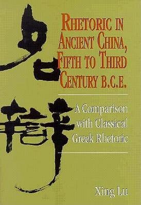 Rhetoric in Ancient China, Fifth to Third Century B.C.E: A Comparison ...