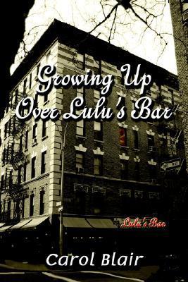 Growing Up over Lulu's Bar by Carol Blair | Goodreads
