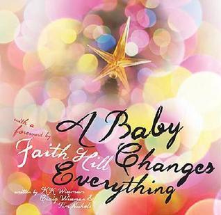 A Baby Changes Everything by Tim Nichols | Goodreads