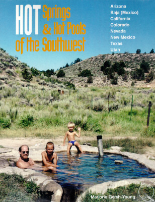 Hot Springs and Hot Pools of the Southwest, 1996 by Marjorie Loam ...