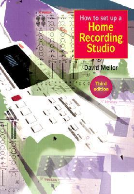 How to Set a Home Recording Studio by David Mellor | Goodreads