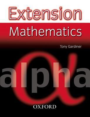 Extension Mathematics: Year 7: Alpha by Tony Gardiner | Goodreads